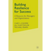 Building Resilience for Success: A Resource for Managers and Organizations