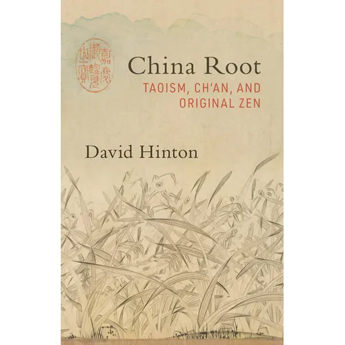 China Root: Taoism, Ch'an, and Original Zen