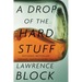 A Drop of the Hard Stuff