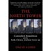 The North Tower: Controlled Demolition and the Bush, Cheney, Giuliani Cover-up