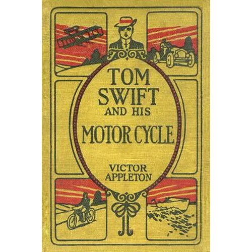Tom Swift and His Motor Cycle: The 100th Anniversary Rewrite Project