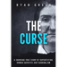 The Curse: A Shocking True Story of Superstition, Human Sacrifice and Cannibalism