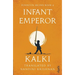 Infant Emperor (Ponniyin Selvan Book 6)