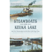 Steamboats on Keuka Lake: Penn Yan, Hammondsport and the Heart of the Finger Lakes