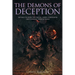 The Demons of Deception: Rituals to Hide the Truth, Create Confusion and Conceal Your Actions