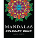 Mandalas Coloring Book: Stress Less Coloring Mandalas