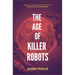 The Age of Killer Robots