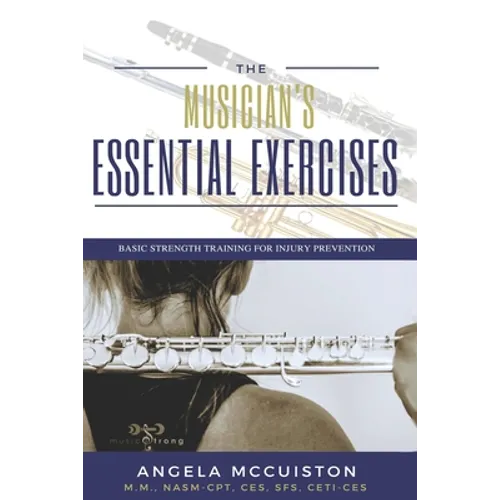 The Musician's Essential Exercises: Basic Strength Training for Injury Prevention