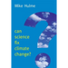 Can Science Fix Climate Change?: A Case Against Climate Engineering