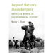 Beyond Nature's Housekeepers: American Women in Environmental History