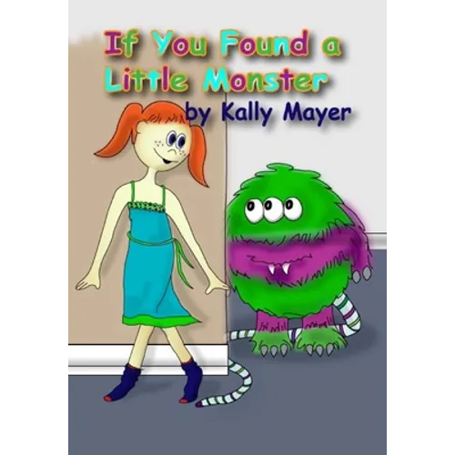 If You Found a Little Monster: A Children's Silly Rhyming Book for Early Readers