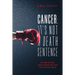 Cancer: It's Not A Death Sentence: The Story Of Three Family Members And Their Fight To Defeat Cancer