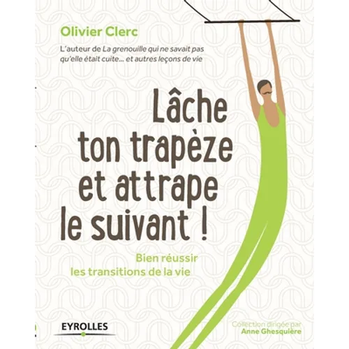 Lâche ton trapèze et attrape le suivant !