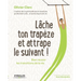 Lâche ton trapèze et attrape le suivant !