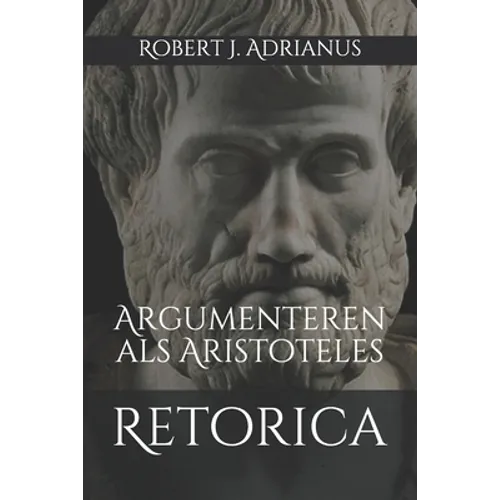 Retorica: Argumenteren als Aristoteles