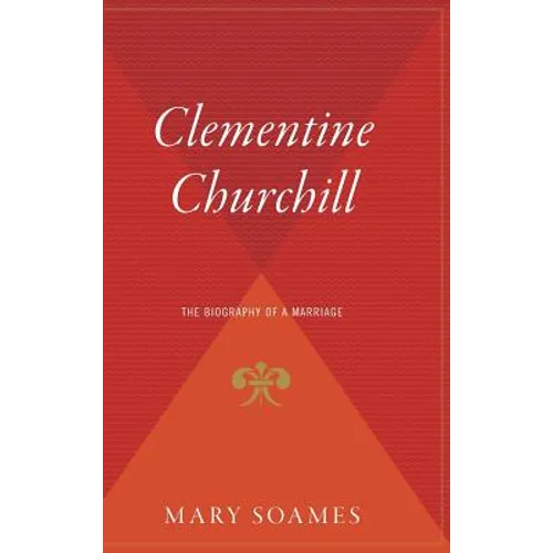 Clementine Churchill: The Biography of a Marriage