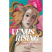 Venus Rising: Musings & Lore from Women Writers