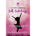 Overcoming Self-Sabotage: 11 Stories on How to Get Rid of Destructive Habits