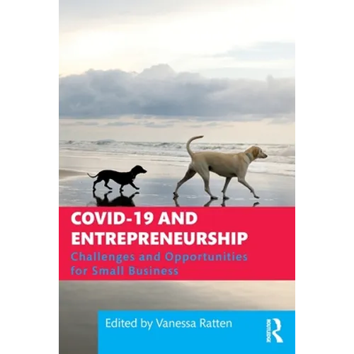 Covid-19 and Entrepreneurship: Challenges and Opportunities for Small Business