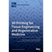 3D Printing for Tissue Engineering and Regenerative Medicine