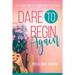 Dare to Begin Again: Let God Write Your Best Future