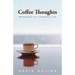 Coffee Thoughts: Reflections for a Peaceful Life