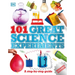 101 Great Science Experiments: A Step-By-Step Guide