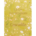 Leidy Churchman: Crocodile