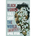 Black Women Will Save the World: An Anthem