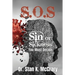 S.O.S. Sin or Sickness, You Must Decide