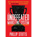 The Undefeated Marketing System: How to Grow Your Business and Build Your Audience Using the Secret Formula That Elects Presidents