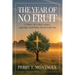 The Year of No Fruit: A Story of Grief, Grace, and the God Who Never Lets Go