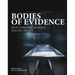 Bodies of Evidence: How Forensic Science Solves Crimes