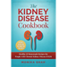 Kidney Disease Cookbook: 85 Healthy & Homemade Recipes for People with Chronic Kidney Disease (CKD)