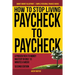 How to Stop Living Paycheck to Paycheck: A proven path to money mastery in only 15 minutes a week!