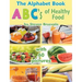 The Alphabet Book ABC's of Healthy Food: Colorful and Educational Alphabet Book with 60 pictures for 2-6 Year Old Kids