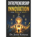 Entrepreneurship and Innovation: From Ideas to Impact