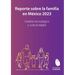 Reporte sobre la familia en México 2023. Cambio tecnológico y cultura digital