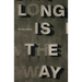 Long Is the Way