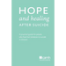 Hope and Healing After Suicide: A Practical Guide for People Who Have Lost Someone to Suicide in Ontario
