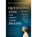 Questions Kids Ask about Their Brains: Answers That Help Students Learn and Teachers Teach