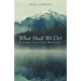 What Shall We Do?: A Guide for New Believers