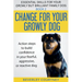Change for your Growly Dog!: Action steps to build confidence in your fearful, aggressive, or reactive dog