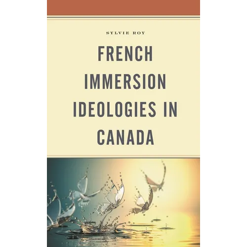 French Immersion Ideologies in Canada