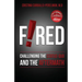 Fired: Challenging the Status Quo and the Aftermath