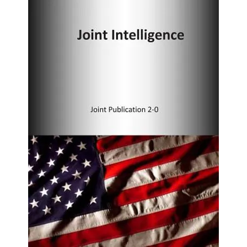 Joint Intelligence: Joint Publication 2-0