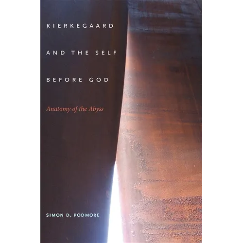 Kierkegaard and the Self Before God: Anatomy of the Abyss