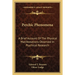 Psychic Phenomena: A Brief Account of the Physical Manifestations Observed in Psychical Research