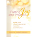 Putting Joy Into Practice: Seven Ways to Lift Your Spirit from the Early Church
