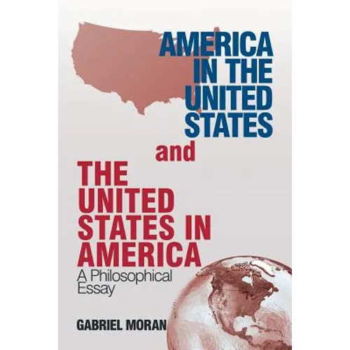 America in the United States and the United States in America: A Philosophical Essay